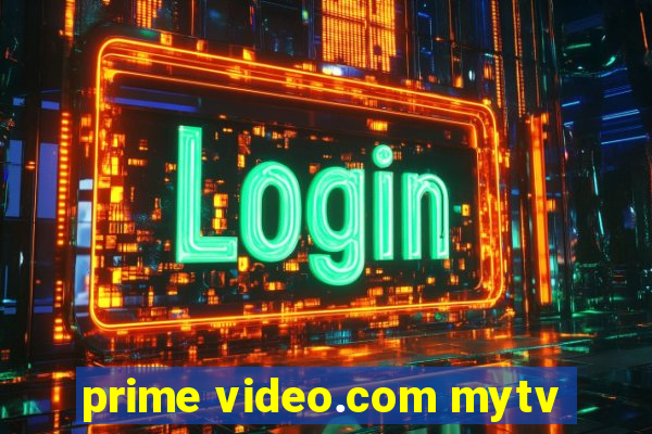 prime video.com mytv